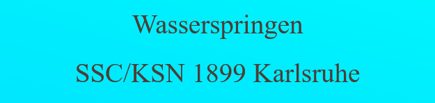 SSC / KSN 1899 Karlsruhe Wasserspringen Title Image